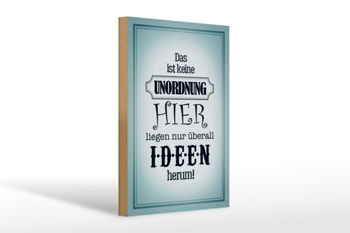 Holzschild Spruch 20x30cm hier keine Unordnung nur Ideen