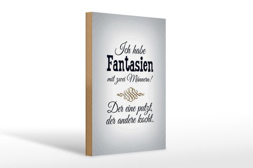 Holzschild Spruch 20x30cm Fantasien zwei Männer 1 putzt