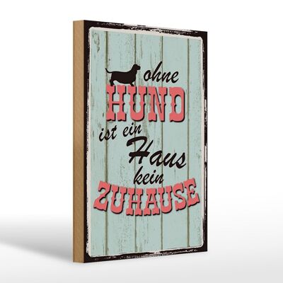 Wooden sign saying 20x30cm Without a dog there is no home