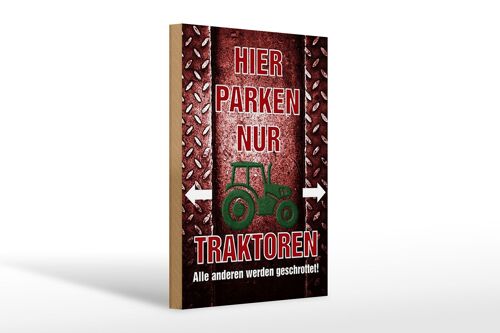 Holzschild Spruch 20x30cm hier parken nur Traktoren