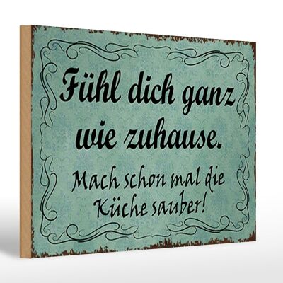 Holzschild Spruch 30x20cm fühl dich ganz wie Zuhause mach