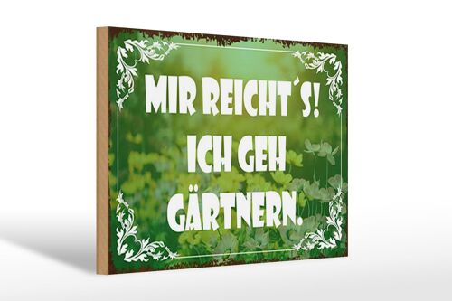 Holzschild Spruch 30x20cm mir reicht`s ich geh gärtnern