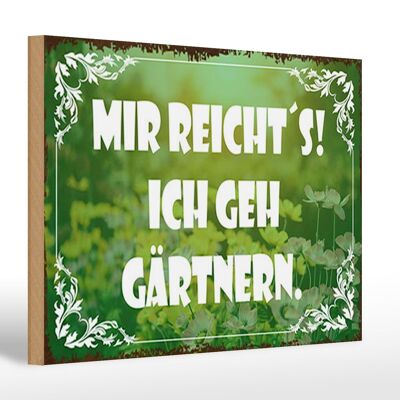 Cartello in legno 30x20 cm con scritta "Ne ho abbastanza, vado a fare giardinaggio".