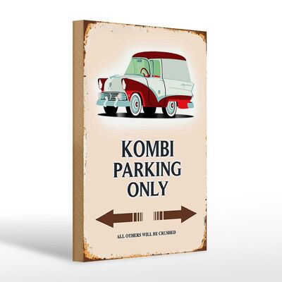 Holzschild Spruch 20x30cm Kombi Parking only Auto