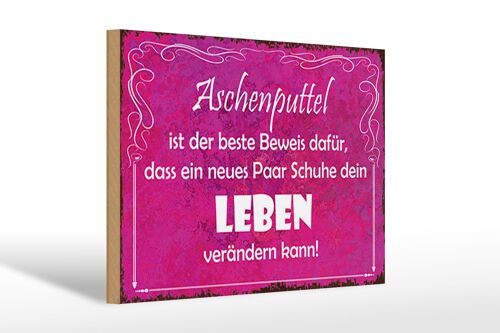 Holzschild Spruch 30x20cm Aschenputtel Schuhe ändern Leben