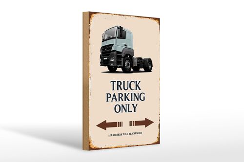 Holzschild Spruch 20x30cm Truck Parking only all others