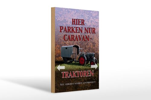 Holzschild Spruch 20x30cm hier parken Caravan-Traktoren