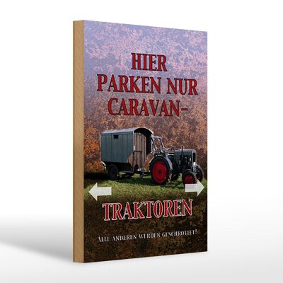 Holzschild Spruch 20x30cm hier parken Caravan-Traktoren