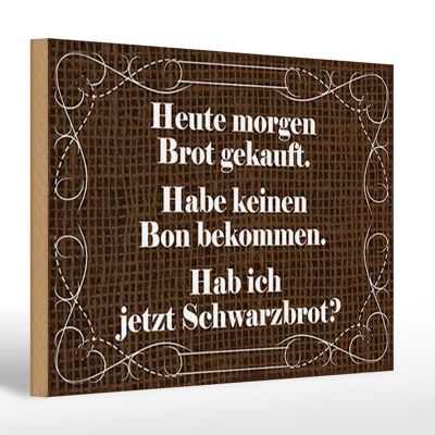 Holzschild Spruch 30x20cm heute morgen Brot gekauft