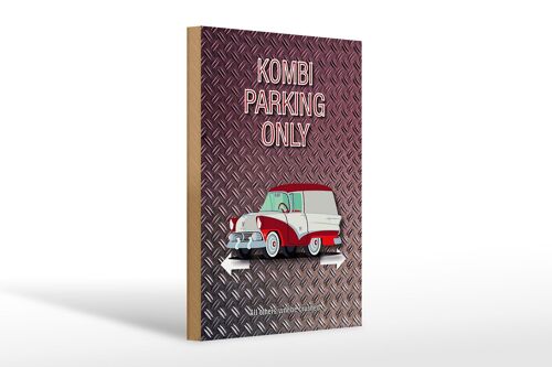 Holzschild Spruch 20x30cm Kombi parking only Auto Wanddeko