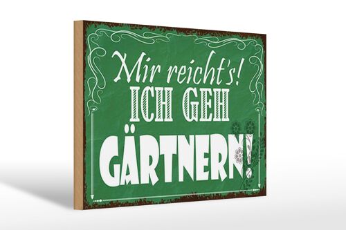 Holzschild Spruch 30x20cm mir reicht`s ich geh gärtnern grünes Schild