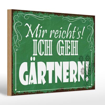 Holzschild Spruch 30x20cm mir reicht`s ich geh gärtnern grünes Schild