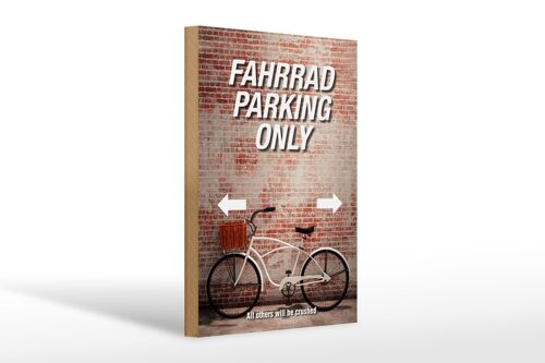 Holzschild Spruch 20x30cm Fahrrad parking only all others