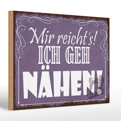 Holzschild Spruch 30x20cm mir reicht`s ich geh nähen !