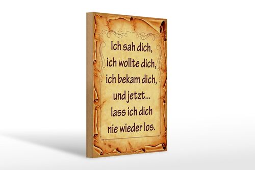 Holzschild Spruch 20x30cm ich sah dich ich bekam dich und