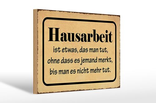 Holzschild Spruch 30x20cm Hausarbeit ist etwas das man tut