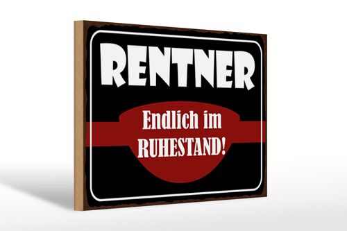 Holzschild Spruch 30x20cm Rentner endlich im Ruhestand