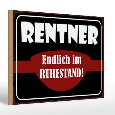 Wooden sign saying 30x20cm pensioner finally retired
