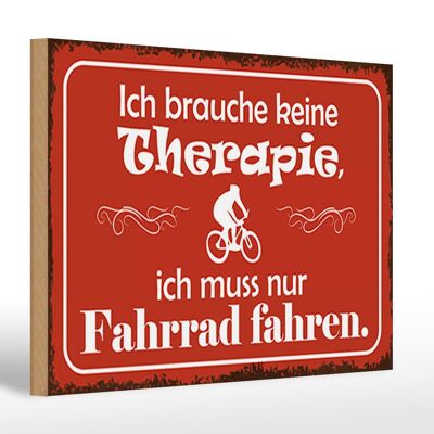 Cartello in legno 30x20 cm con scritta "nessuna terapia necessita solo di una bicicletta".