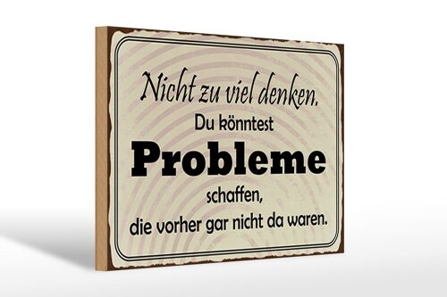 Holzschild Spruch 30x20cm nicht viel denken können Problem