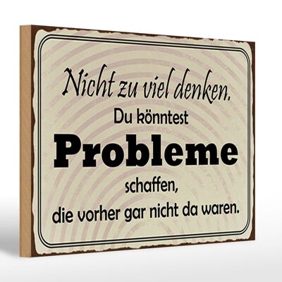 Holzschild Spruch 30x20cm nicht viel denken können Problem