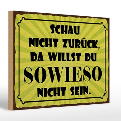 Holzschild Spruch 30x20cm schau nicht zurück