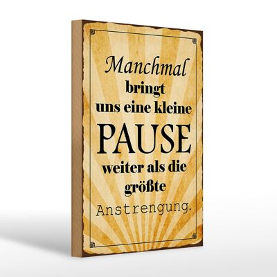 Holzschild Spruch 20x30cm kleine Pause bringt uns weiter