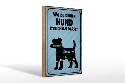 Holzschild Spruch 20x30cm wo du deinen Hund streicheln