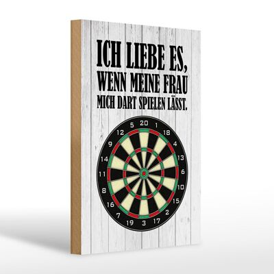 Holzschild Spruch 20x30cm liebe wenn meine Frau mich DART