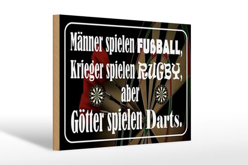 Holzschild Spruch 30x20cm Männer spielen Fußball Krieger Rugby Götter Darts