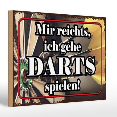 Holzschild Spruch 30x20cm mir reichts ich gehe Darts Spiel