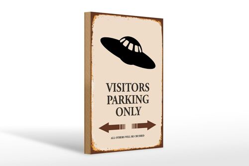 Holzschild Spruch 20x30cm Visitors Parking only all others Ufo