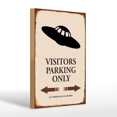 Holzschild Spruch 20x30cm Visitors Parking only all others Ufo