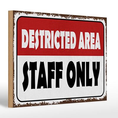 Holzschild Spruch 30x20cm destricted area staff only