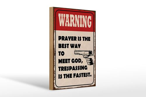 Holzschild Spruch 20x30cm warning prayer is best way to