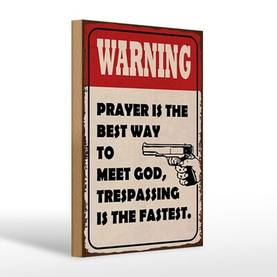 Holzschild Spruch 20x30cm warning prayer is best way to