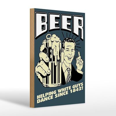 Holzschild Spruch 20x30cm Beer helping white guys 1842