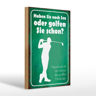 Cartello in legno con scritta 20x30 cm Fai ancora sesso o golf