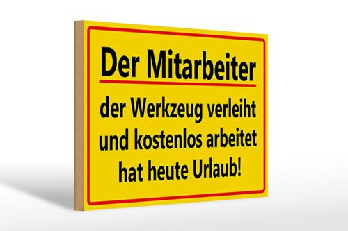 Holzschild Spruch 30x20cm Mitarbeiter Werkzeug verleiht