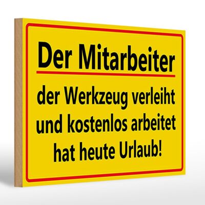 Holzschild Spruch 30x20cm Mitarbeiter Werkzeug verleiht