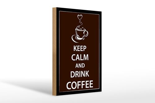 Holzschild Spruch 20x30cm Keep Calm drink Coffee Kaffee