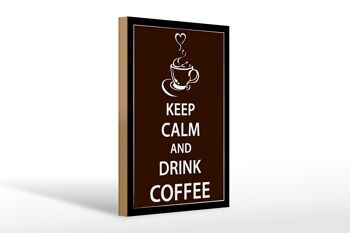 Panneau en bois disant 20x30cm Keep Calm Drink Coffee Coffee 1
