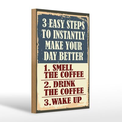 Holzschild Retro 20x30cm 3 easy steps day better Coffee