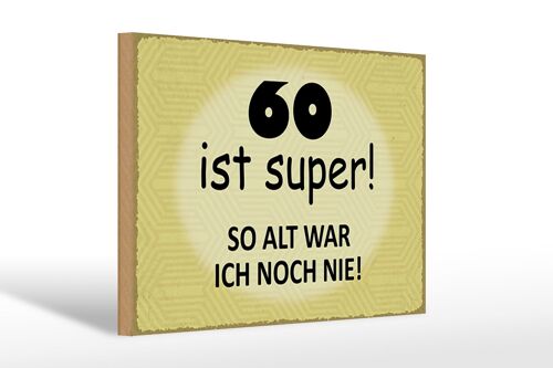 Holzschild Spruch 30x20cm 60 Jahre Jubiläum Geburtstag