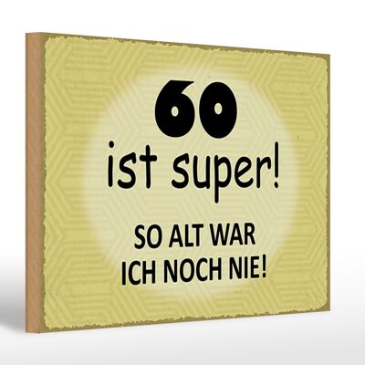 Holzschild Spruch 30x20cm 60 Jahre Jubiläum Geburtstag