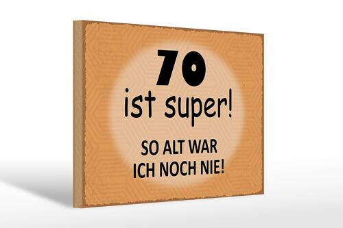 Holzschild Spruch 30x20cm 70 Jahre Jubiläum Geburtstag