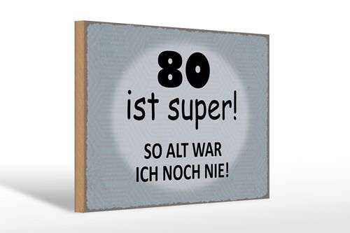 Holzschild Spruch 30x20cm 80 Jahre Jubiläum Geburtstag