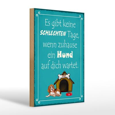 Holzschild Spruch 20x30cm keine schlechten Tagen wenn Hund