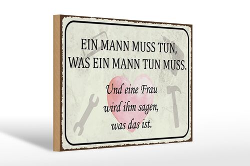 Holzschild Spruch 30x20cm Mann muss tun Frau wird sagen