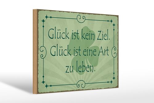 Holzschild Spruch 30x20cm Glück ist kein Ziel Art zu leben